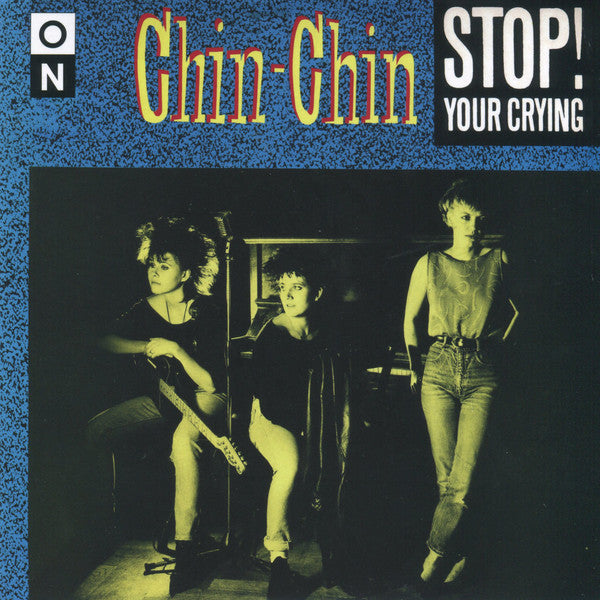 CHIN-CHIN (チン-チン)  - Stop! Your Crying (UK Ltd.Reissue Blue & Yellow Vinyl 7"/NEW)