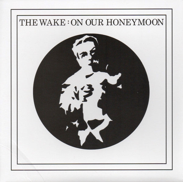 WAKE, THE (ジ・ウェイク)  - On Our Honeymoon / Give Up (UK 800 Ltd.Reissue White Vinyl 7"+Poster/NEW)