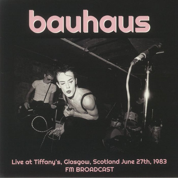 BAUHAUS (バウハウス)  - Live At Tiffany's, Glasgow, Scotland junw 27th. 1983 FM Broadcast (France 限定リリース LP/NEW)