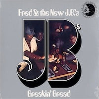 FRED WESLEY & THE NEW J.B.’S - Breakin’ Bread (US Ltd.Reissue LP/New)