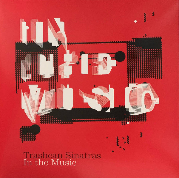 TRASH CAN SINATRAS, THE (トラッシュ・キャン・シナトラズ)  - In The Music (UK 限定再発 LP/NEW)