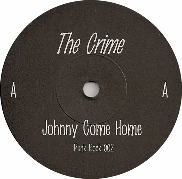 CRIME (クライム)  - Johnny Come Home (EU 限定リプロ再発 7"「廃盤 New」)