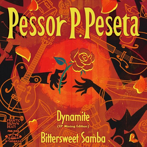 Pessor P.Peseta (ペッソール P.ペセタ) - Dynamite / Bittersweet Samba (Japan 限定ジャケ付き 7”/New)