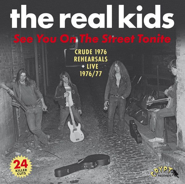 REAL KIDS, THE (ザ・リアル・キッズ) -  See You On The Street Tonite :Crude 1976 Rehearsals + Live 1976/77 (German Orig.2 x LP+Booklet / New)
