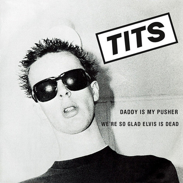 TITS (ティッツ) - Daddy Is My Pusher (German 400 Ltd.Reissue Black Vinyl  7" / New)