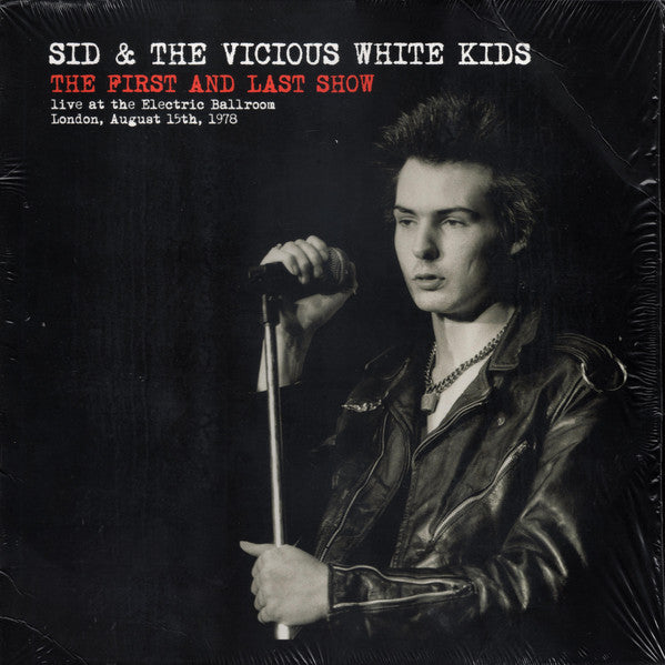 SID & THE VICIOUS WHITE KIDS (シド & ヴィシャス・ホワイト・キッズ) - The First And Last Show : Live At The Electric Ballroom, London, August 15th, 1978 (Italy Ltd.Reissue LP/ New)