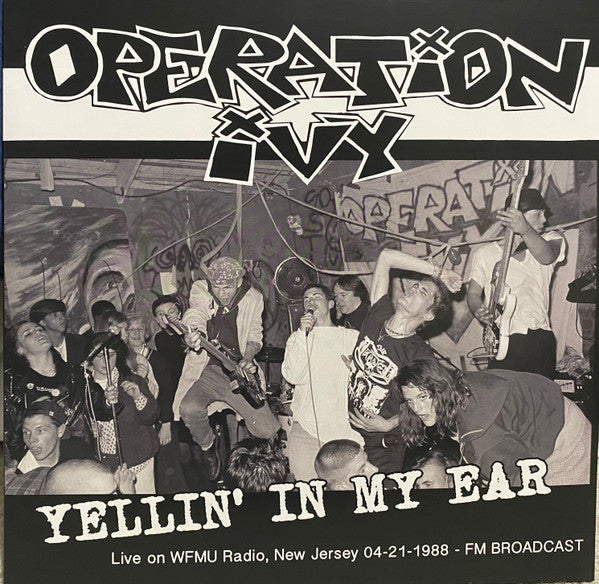 OPERATION IVY (オペレーション・アイヴィー) - Yellin' In My Ear : Live on WFMU Radio, New Jersey 04-21-1988 - FM Broadcast (EU 限定クリアヴァイナル LP/ New)