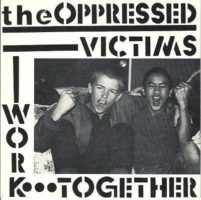 OPPRESSED, THE (ジ・オプレスド) - Victims / Work Together (German 限定プレス再発 7" / New)