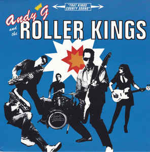 ANDY G. & THE ROLLER KINGS - That Kings County Sound (US Ltd.10”)