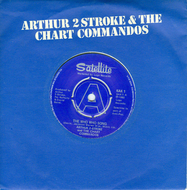 ARTHUR 2-STROKE AND THE CHART COMMANDOS - The Who Who Song / I'm Not Sorry