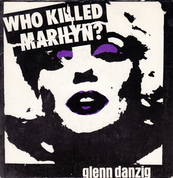 GLENN DANZIG (グレン・ダンジグ) - Who Killed Marilyn? (US 限定リプロ再発 7" / New)