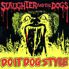SLAUGHTER AND THE DOGS (スローター & ザ・ドッグス) - Do It Dog Style (US 1,000 Ltd.Reissue Yellow Vinyl LP / New)