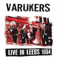 VARUKERS, THE (ザ・ヴァルカーズ)  - Live In Leeds 1984 (Italy 500 Ltd.Reissue 140g LP「廃盤 New」 )