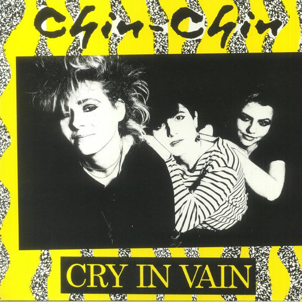 CHIN-CHIN (チン-チン)  - Cry In Vain (UK 限定リリース LP/NEW)