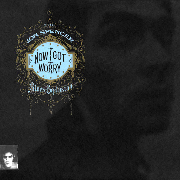 JON SPENCER BLUES EXPLOSION, THE (ジョン・スペンサー・ブルース・エクスプロージョン)  - Now I Got Worry (US Limited Reissue LP/NEW)