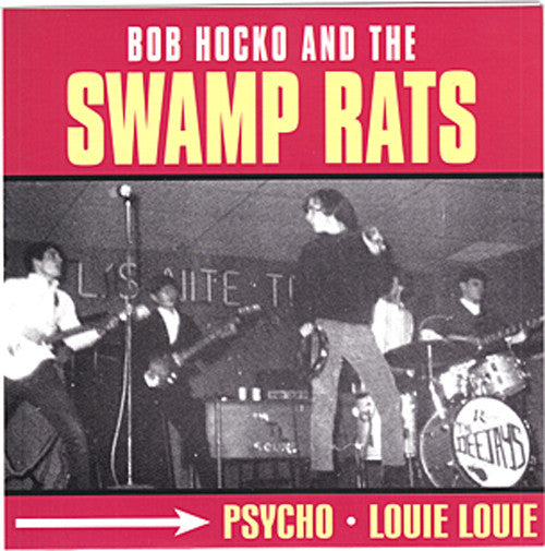 SWAMP RATS - PSYCHO / LOUIE LOUIE (US 限定ライブ写真ジャケ付き正規再発 7"/New)