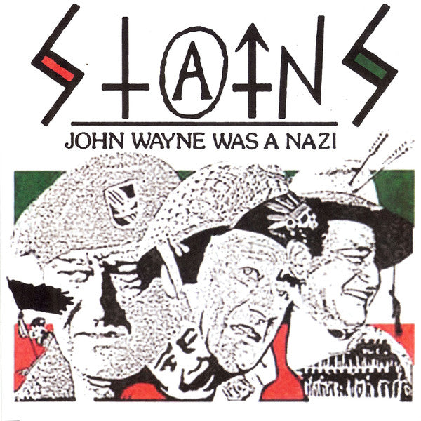 STAINS (ステインツ)  - John Wayne Was A Nazi (German 限定プレス正規再発 7"「廃盤 New」)