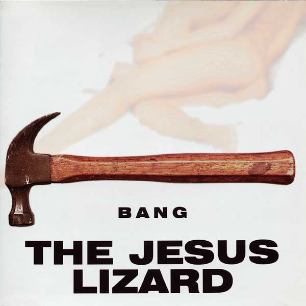JESUS LIZARD, THE (ジーザス・リザード)  - Bang (US Limited CD/NEW)