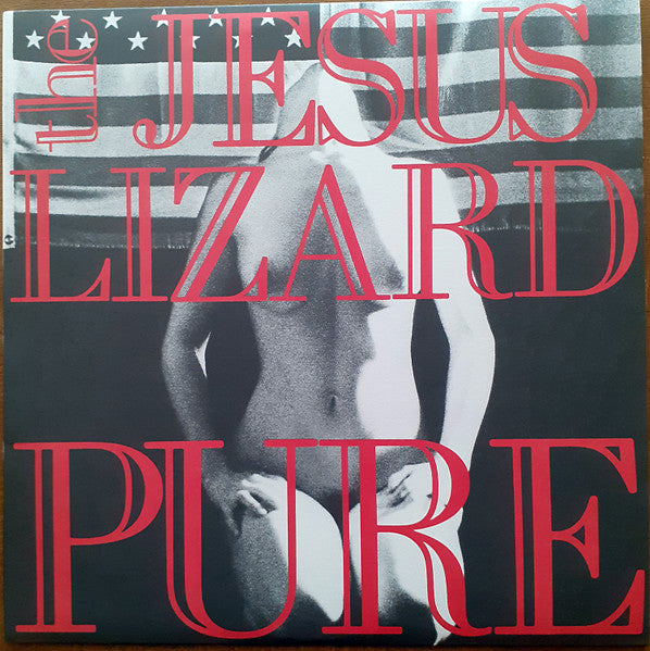 JESUS LIZARD, THE (ジーザス・リザード)  - Pure (US 限定復刻リマスター再発120グラム重量 12"/NEW)