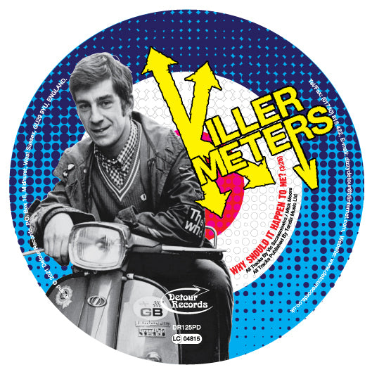 KILLERMETERS (キラーミーターズ) - Why Should It Happen To Me (UK 300 Ltd. Picture 7" / New)