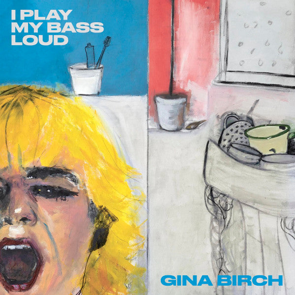 GINA BIRCH (ジーナ・バーチ)  - I Play My Bass Loud (UK/US 限定リリース LP/NEW)