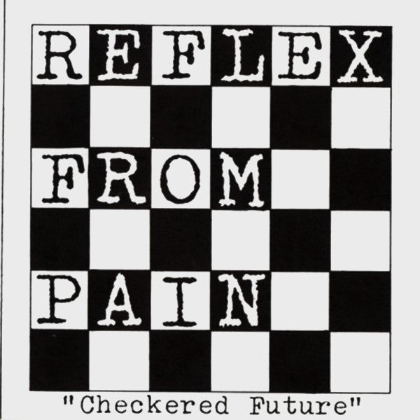 REFLEX FROM PAIN (リフレクス・フロム・ペイン)  - Checkered Future (US '90 限定プレスFLEXI「廃盤 New」)