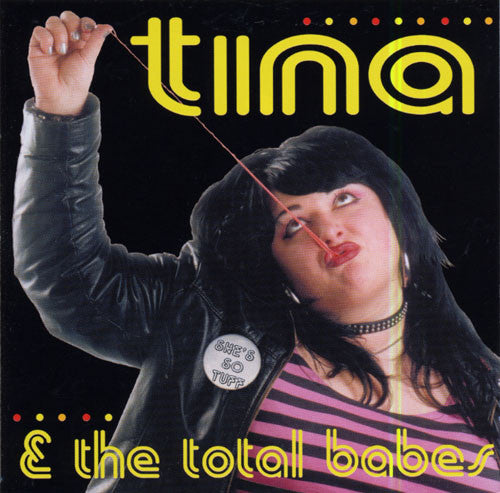 TINA & THE TOTAL BABES (ティナ＆ザ・トータル・ベイブス)  - She's So Tuff (US Ltd. CD/New 廃盤)