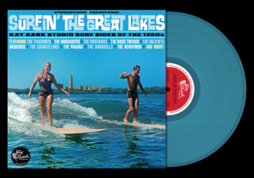 V.A. (60's サーフガレージ「Kayスタジオ」未発表曲集)  - Surfin’ The Great Lakes: (US RSD 2023 限定1200枚ブルーヴァイナル LP/New)