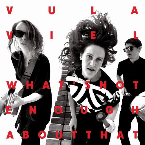 VULA VIEL - What's Not Enough About That (LP/NEW)