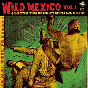 V.A.  (60's メキシコ・ガレージ・コンピ)  - Wild Mexico Vol.1 (Spain 限定リリース LP/New)