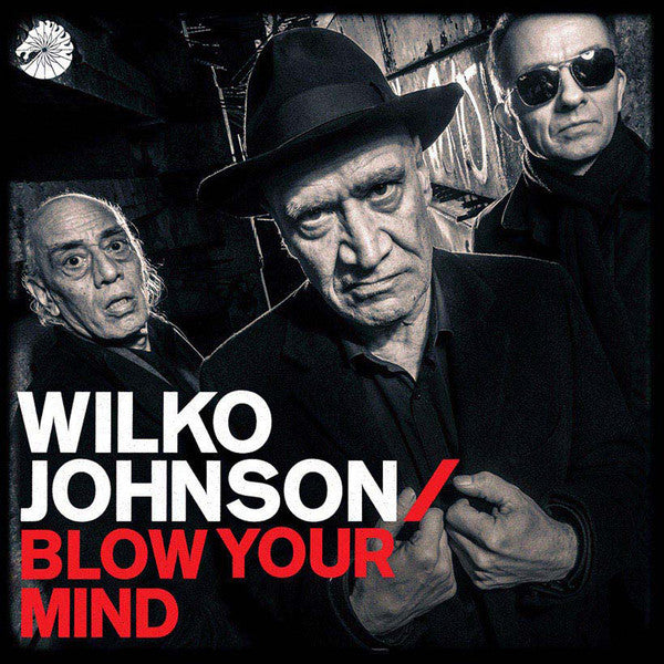 WILKO JOHNSON (ウィルコ・ジョンソン)  - Blow Your Mind (US 初回限定アナログ重量 LP/New)