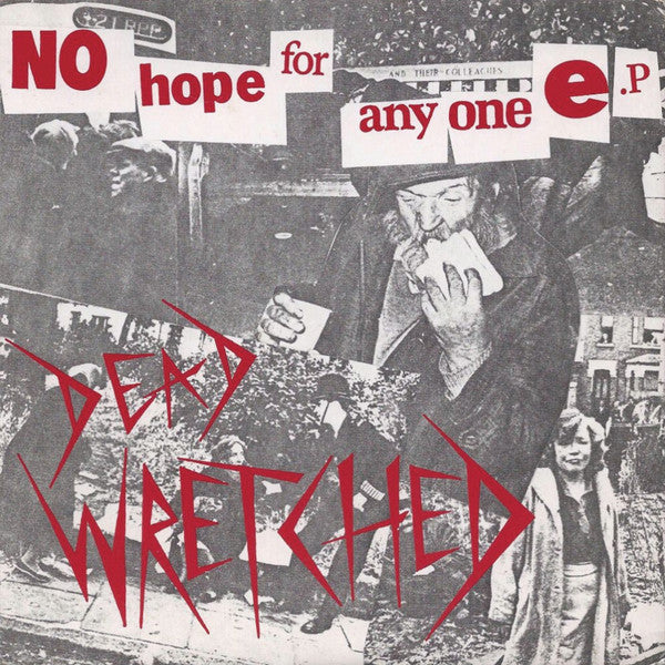 DEAD WRETCHED (デッド・レッチェド) - No Hope For Anyone E.P. (German 400枚限定再発 7"/ New)