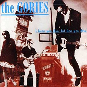 GORIES (ゴリーズ) - I Know You Fine, But How You Doin’ (German Ltd.Reissue LP/New)