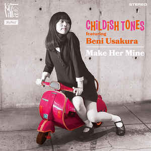 CHILDISH TONES avec BENI USAKURA (チャイルディッシュ・トーンズ feat.宇佐蔵べに) - Make Her Mine / Pajama Party (Japan 限定プレス 7"/New)