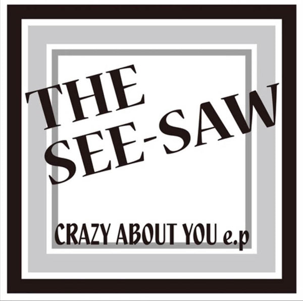 SEE-SAW, THE (ザ・シーソウ) - Crazy About You e.p (Japan Orig.7" / New)