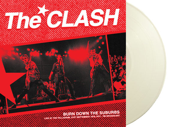 CLASH, THE (ザ・クラッシュ) - Burn Down The Suburbs : Live at The Palladium, 21st September 1979, NYC - FM Broadcast (EU 300枚限定ホワイトヴァイナル LP/ New)