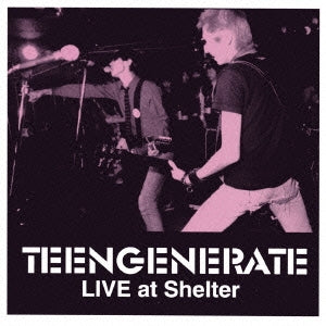 TEENGENERATE (ティーンジェネレート) - Live at Shelter (Canada 限定リマスター再発 LP/廃盤 New)